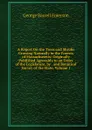 A Report On the Trees and Shrubs Growing Naturally in the Forests of Massachusetts: Originally Published Agreeably to an Order of the Legislature, by . and Botanical Survey of the State, Volume 1 - George Barrell Emerson