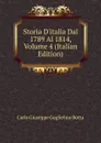 Storia D.italia Dal 1789 Al 1814, Volume 4 (Italian Edition) - Carlo Giuseppe Guglielmo Botta