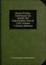 Storia D.italia: Continuata Da Quella Del Guicciardini, Sino Al 1789, Volume 7 (Italian Edition) - Carlo Giuseppe Guglielmo Botta