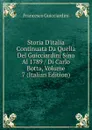 Storia D.italia Continuata Da Quella Del Guicciardini Sino Al 1789 / Di Carlo Botta, Volume 7 (Italian Edition) - Francesco Guicciardini