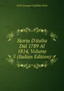 Storia D.italia Dal 1789 Al 1814, Volume 5 (Italian Edition) - Carlo Giuseppe Guglielmo Botta