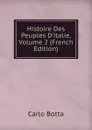 Histoire Des Peuples D.italie, Volume 2 (French Edition) - Botta Carlo