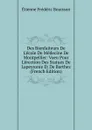 Des Bienfaiteurs De L.ecole De Medecine De Montpellier: Voeu Pour L.erection Des Statues De Lapeyronie Et De Barthez (French Edition) - Étienne Frédéric Bouisson