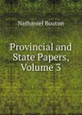 Provincial and State Papers, Volume 3 - Nathaniel Bouton