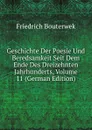 Geschichte Der Poesie Und Beredsamkeit Seit Dem Ende Des Dreizehnten Jahrhunderts, Volume 11 (German Edition) - Bouterwek Friedrich