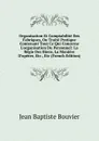 Organisation Et Comptabilite Des Fabriques, Ou Traite Pratique Contenant Tout Ce Qui Concerne L.organisation Du Personnel: La Regie Des Biens, La Maniere D.operer, Etc., Etc (French Edition) - Jean Baptiste Bouvier