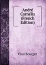 Andre Cornelis (French Edition) - Bourget Paul