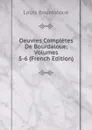 Oeuvres Completes De Bourdaloue, Volumes 5-6 (French Edition) - Bourdaloue Louis