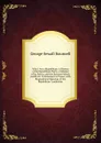 Why I Am a Republican: A History of the Republican Party, a Defense of Its Policy, and the Reasons Which Justify Its Continuance in Power, with Biographical Sketches of the Republican Candidates - George Sewall Boutwell