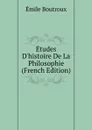 Etudes D.histoire De La Philosophie (French Edition) - Emile Boutroux