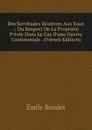 Des Servitudes Relatives Aux Eaux .: Du Respect De La Propriete Privee Dans Le Cas D.une Guerre Continentale . (French Edition) - Émile Boudet