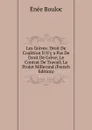 Les Greves: Droit De Coalition Il N.y a Pas De Droit De Greve; Le Contrat De Travail; Le Projet Millerand (French Edition) - Énée Bouloc