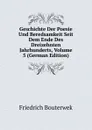 Geschichte Der Poesie Und Beredsamkeit Seit Dem Ende Des Dreizehnten Jahrhunderts, Volume 5 (German Edition) - Bouterwek Friedrich
