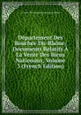 Departement Des Bouches-Du-Rhone: Documents Relatifs A La Vente Des Biens Nationaux, Volume 3 (French Edition) - Archives Département Bouches-du-Rhône