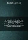 Le Capitulaire De Kiersy-Sur-Oise (877): Etude Sur L.etat Et Le Regime Politique De La Societe Carolingienne A La Fin Du Ixe Siecle D.apres La Legislation De Charles Le Chauve (French Edition) - Emile Bourgeois