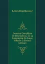 Oeuvres Completes De Bourdaloue, De La Compagnie De Jesus, Volume 2 (French Edition) - Bourdaloue Louis