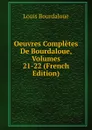 Oeuvres Completes De Bourdaloue, Volumes 21-22 (French Edition) - Bourdaloue Louis
