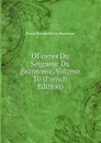 OEuvres Du Seigneur Du Brantome, Volume 10 (French Edition) - Pierre Bourdeille De Brantôme