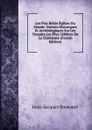 Les Plus Belles Eglises Du Monde: Notices Historiques Et Archeologiques Sur Les Temples Les Plus Celebres De La Chretiente (French Edition) - Jean-Jacques Bourassé
