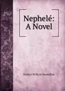 Nephele: A Novel - Francis William Bourdillon
