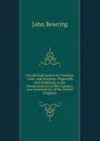 The Decimal System in Numbers, Coins, and Accounts: Especially with Reference to the Decimalisation of the Currency and Accountancy of the United Kingdom - Bowring John