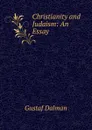 Christianity and Judaism: An Essay - Gustaf Dalman
