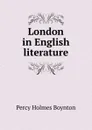 London in English literature - Percy Holmes Boynton