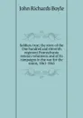 Soldiers true; the story of the One hundred and eleventh regiment Pennsylvania veteran volunteers and of its campaigns in the war for the union, 1861-1865 - John Richards Boyle