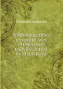 Windesburg, Ohio; a group of tales of Ohio small town life. Introd. by Ernest Boyd - Sherwood Anderson