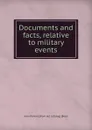 Documents and facts, relative to military events - John Parker] [from old catalog] [Boyd