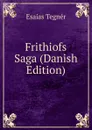 Frithiofs Saga (Danish Edition) - Esaias Tegnér