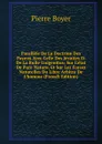 Parallele De La Doctrine Des Payens Avec Celle Des Jesuites Et De La Bulle Unigenitus: Sur L.etat De Pure Nature, Et Sur Les Forces Naturelles Du Libre Arbitre De L.homme (French Edition) - Pierre Boyer