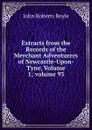 Extracts from the Records of the Merchant Adventurers of Newcastle-Upon-Tyne, Volume 1;.volume 93 - John Roberts Boyle