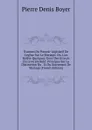 Examen Du Pouvoir Legislatif De L.eglise Sur Le Mariage: Ou, L.on Releve Quelques-Unes Des Erreurs Du Livre Intitule: Principes Sur La Distinction Du . Et Du Sacrement De Mariage (French Edition) - Pierre Denis Boyer