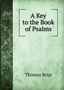 A Key to the Book of Psalms - Thomas Boys