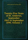 Twenty-Five Years of St. Andrews, September 1865 to September 1890, Volume 2 - Andrew Kennedy H. Boyd