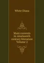 Main currents in nineteenth century literature Volume 2 - White Diana