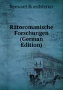 Ratoromanische Forschungen (German Edition) - Renward Brandstetter