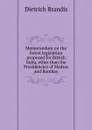 Memorandum on the forest legislation proposed for British India, other than the Presidencies of Madras and Bombay - Dietrich Brandis