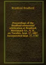 Proceedings of the Bradford centennial celebration at Bradford, Merrimack Co., N. H., on Tuesday, Sept. 27, 1887. Incorporated Sept. 27, 1787 - Bradford Bradford