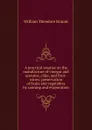 A practical treatise on the manufacture of vinegar and acetates, cider, and fruit-wines; preservation of fruits and vegetables by canning and evaporation - William Theodore Brannt