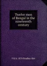 Twelve men of Bengal in the nineteenth century - F B. b. 1874 Bradley-Birt