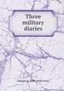 Three military diaries - Samuel A. 1830-1918 Green