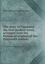 The story of Flamenca: the first modern novel, arranged from the Provencal original of the thirteenth century - William Aspenwall Bradley