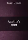 Agatha.s aunt - Harriet L. Smith