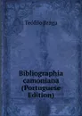 Bibliographia camoniana (Portuguese Edition) - Teófilo Braga