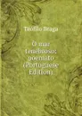 O mar tenebroso: poemato (Portuguese Edition) - Teófilo Braga