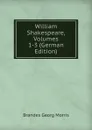 William Shakespeare, Volumes 1-3 (German Edition) - Brandes Georg Morris
