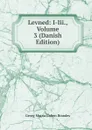 Levned: I-Iii., Volume 3 (Danish Edition) - Brandes Georg Morris