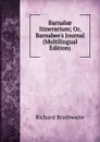 Barnabae Itinerarium; Or, Barnabee.s Journal (Multilingual Edition) - Richard Brathwaite